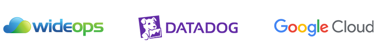 Technology partners—WideOps, Datadog, Google Cloud
